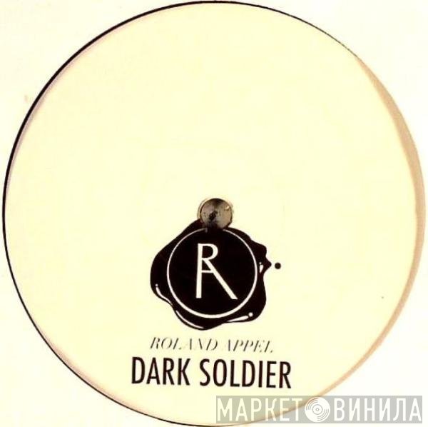 Roland Appel  - Dark Soldier