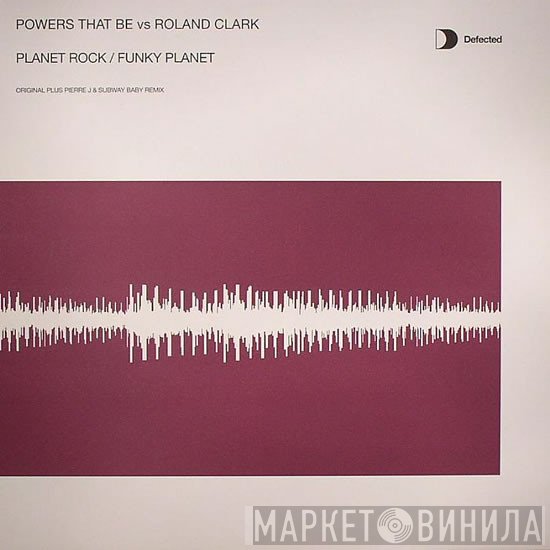 Roland Clark, Powers That Be - Planet Rock / Funky Planet