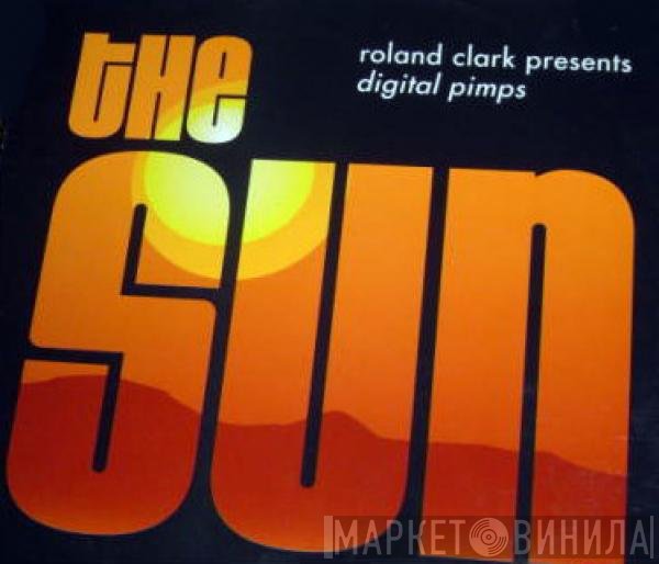 Roland Clark presents Digital Pimps  - The Sun
