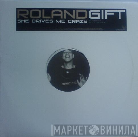 Roland Gift - She Drives Me Crazy