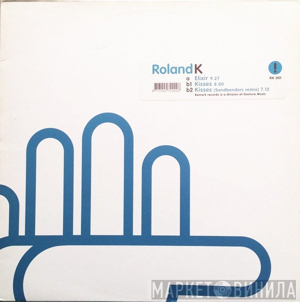 Roland K.  - Elixir / Kisses