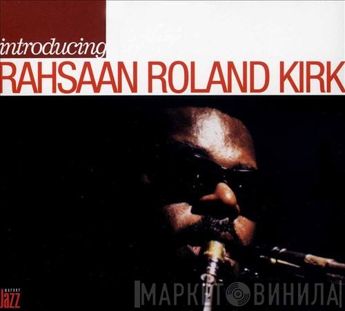 Roland Kirk  - Introducing Rahsaan Roland Kirk