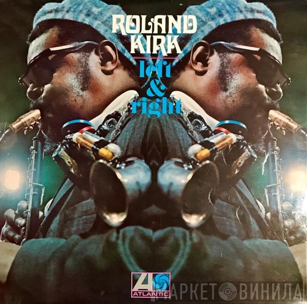Roland Kirk  - Left & Right