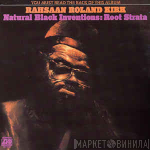 Roland Kirk  - Natural Black Inventions: Root Strata