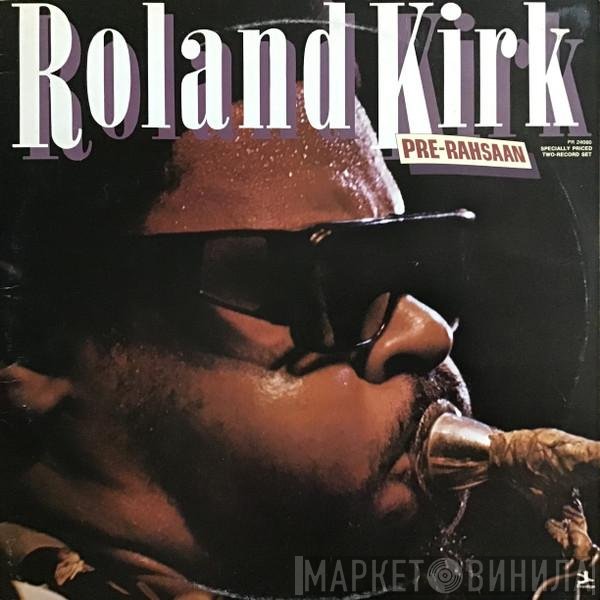 Roland Kirk - Pre-Rahsaan