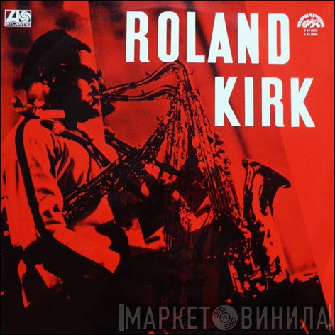 Roland Kirk  - Roland Kirk
