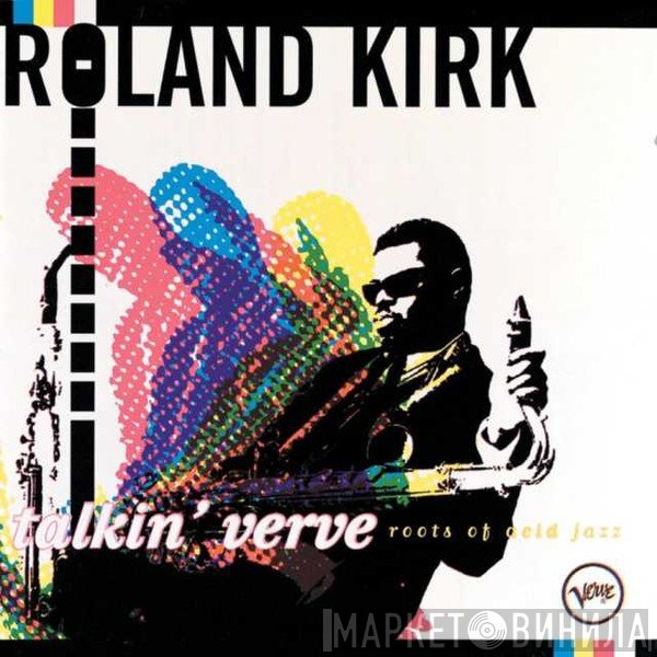 Roland Kirk - Talkin' Verve: Roots Of Acid Jazz