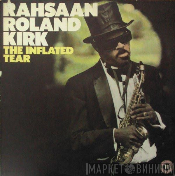 Roland Kirk  - The Inflated Tear