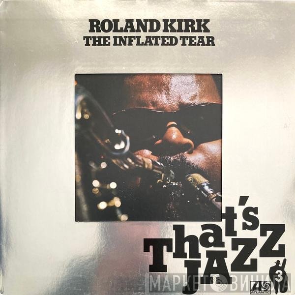 Roland Kirk  - The Inflated Tear
