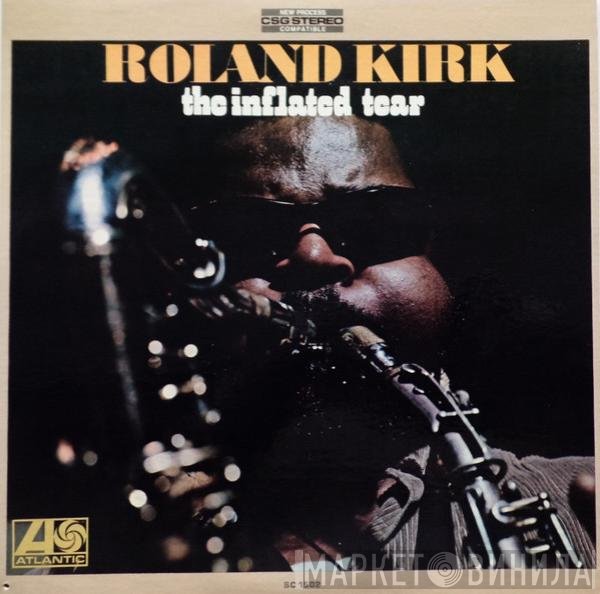 Roland Kirk  - The Inflated Tear