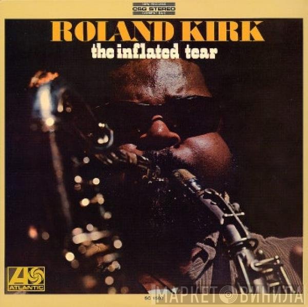 Roland Kirk  - The Inflated Tear