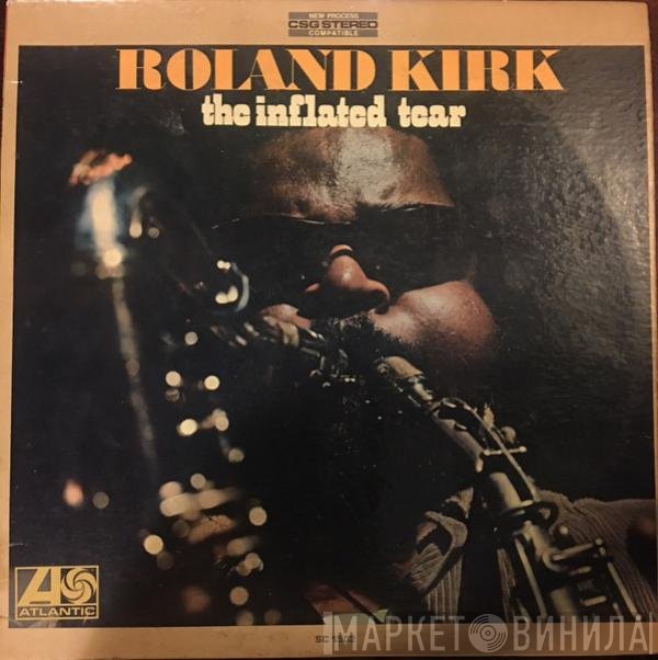 Roland Kirk  - The Inflated Tear