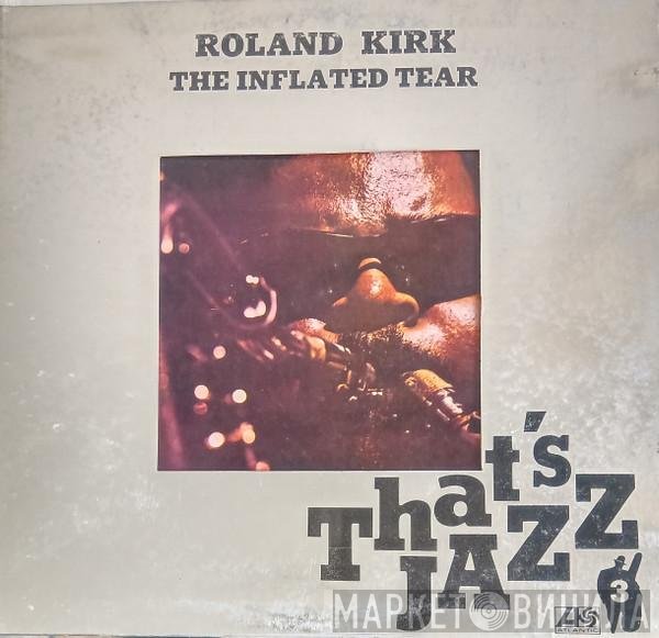 Roland Kirk  - The Inflated Tear