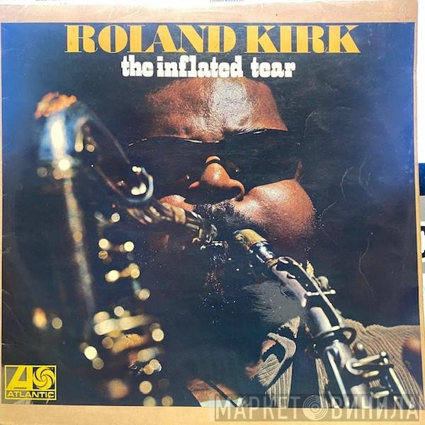 Roland Kirk  - The Inflated Tear