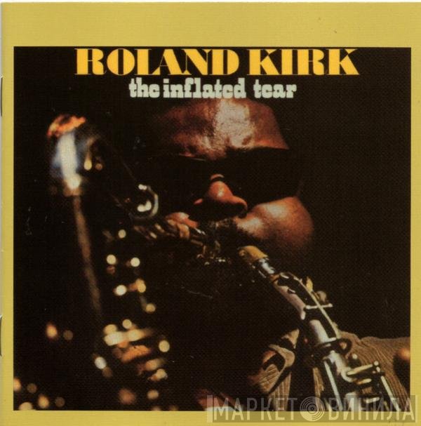 Roland Kirk  - The Inflated Tear