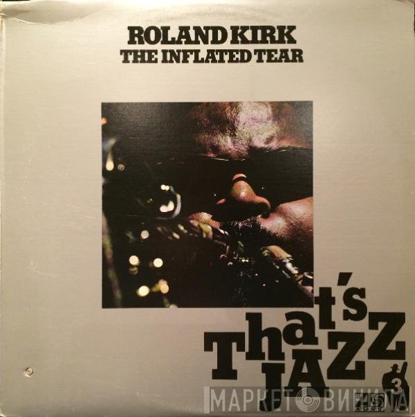 Roland Kirk  - The Inflated Tear