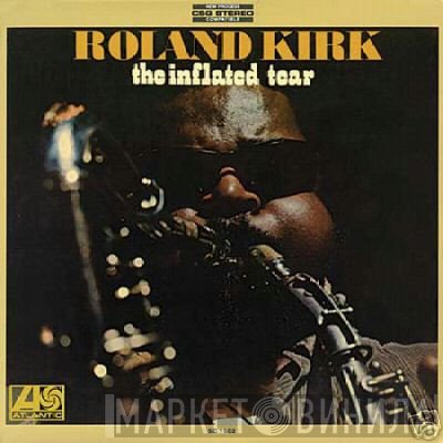 Roland Kirk  - The Inflated Tear