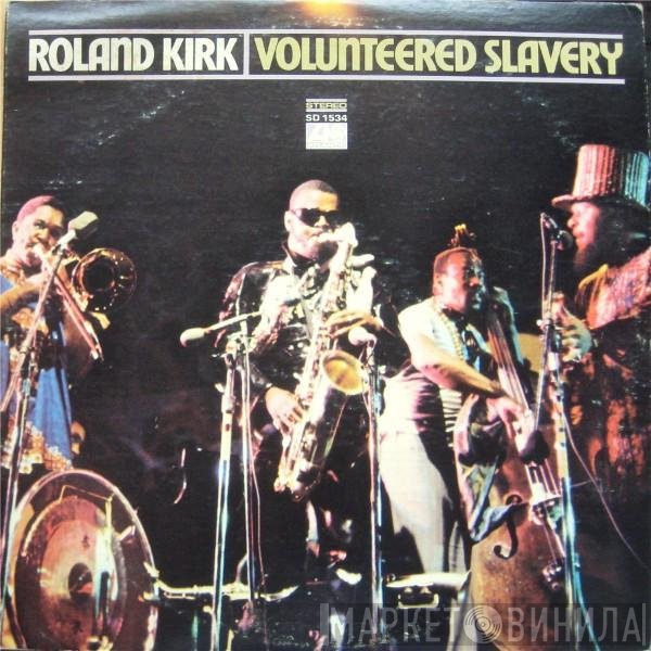 Roland Kirk  - Volunteered Slavery