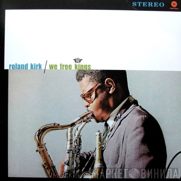 Roland Kirk - We Free Kings