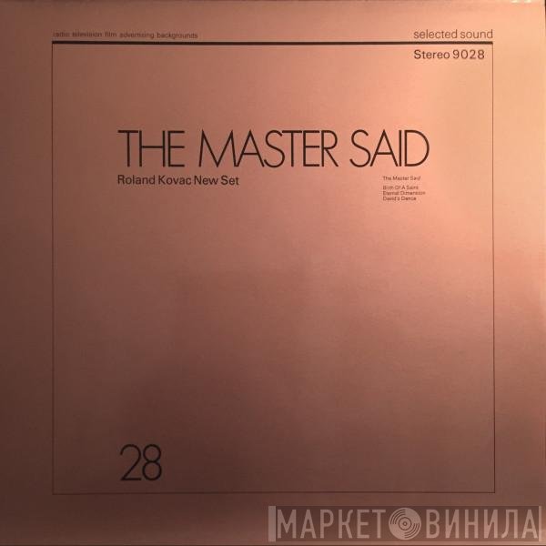 Roland Kovac New Set - The Master Said