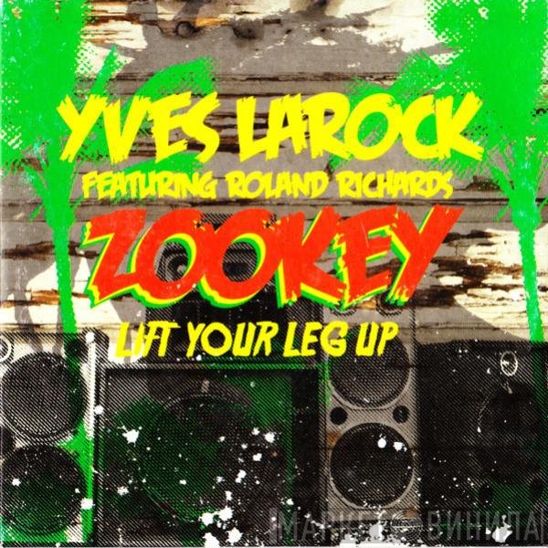 Roland Richards, Yves Larock - Zookey (Lift Your Leg Up)