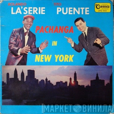 Rolando La Serie, Tito Puente  - Pachanga In New York