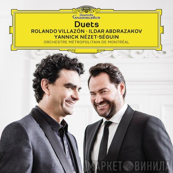 Rolando Villazón, Ildar Abdrazakov, Yannick Nézet-Séguin, Orchestre Métropolitain du Grand Montréal  - Duets