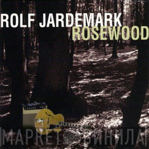 Rolf Jardemark - Rosewood