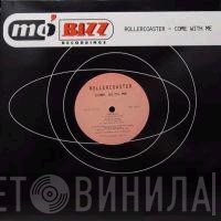 Rollercoaster - Come With Me