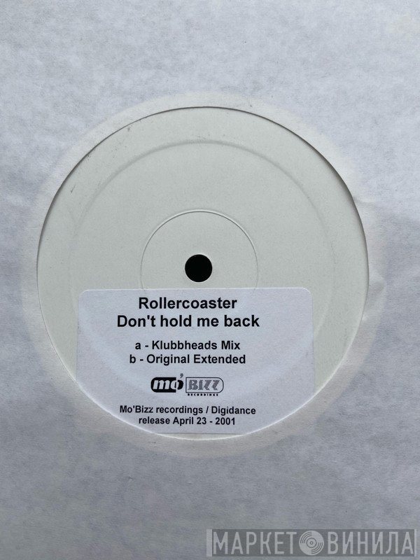 Rollercoaster - Don't Hold Me Back