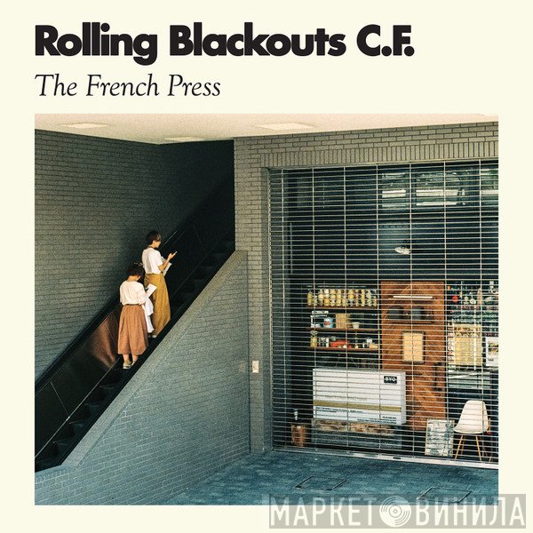Rolling Blackouts Coastal Fever - The French Press
