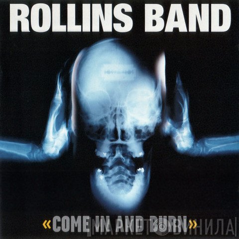 Rollins Band  - Come In And Burn
