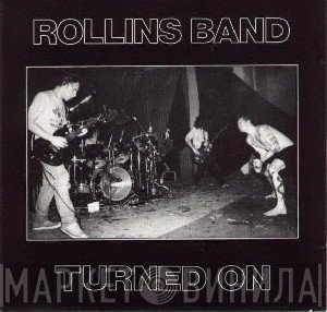 Rollins Band  - Turned On