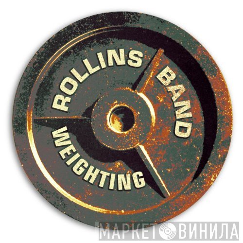 Rollins Band  - Weighting
