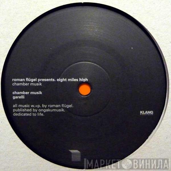 Roman Flügel Presents Eight Miles High  - Chamber Musik