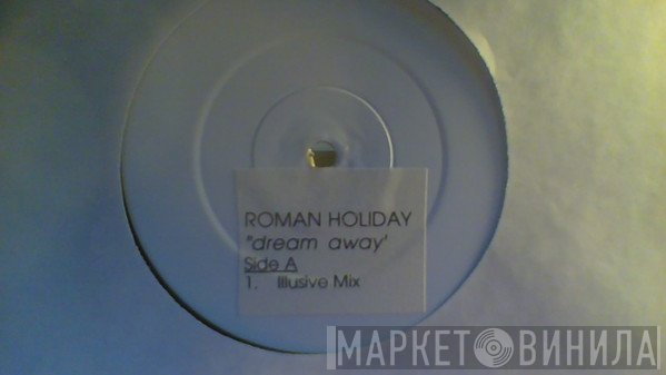 Roman Holiday - Dream Away
