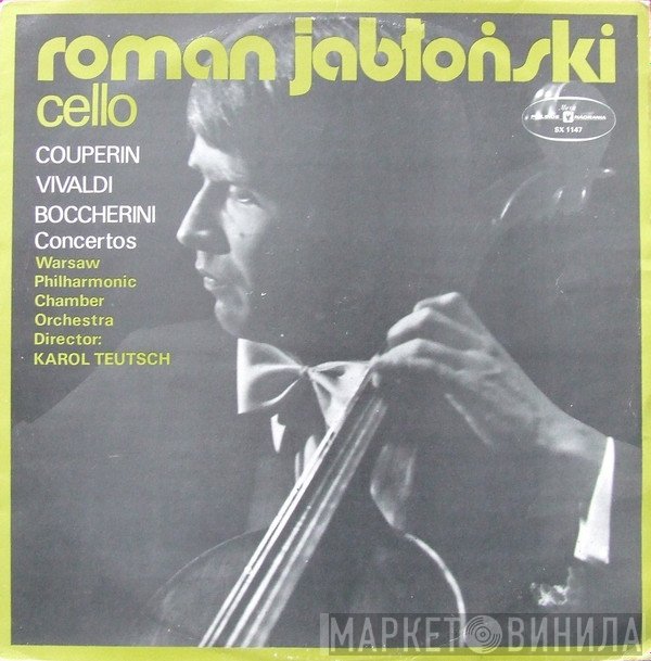 Roman Jabłoński, Warsaw Philharmonic Chamber Orchestra Director: Karol Teutsch / François Couperin, Antonio Vivaldi, Luigi Boccherini  - Cello Concertos