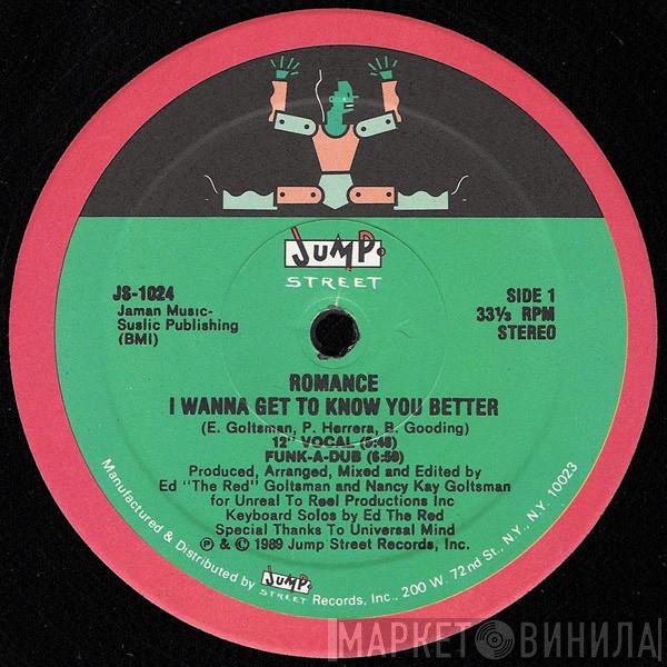 Romance  - I Wanna Get To Know You Better