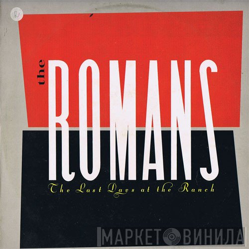 Romans - The Last Days At The Ranch