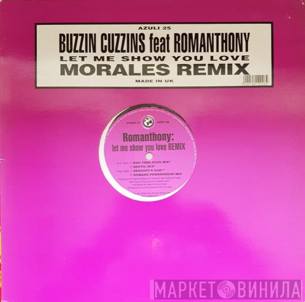 Romanthony, Buzzin Cuzzins - Let Me Show You Love (Morales Remix)