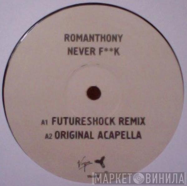 Romanthony - Never Fuck