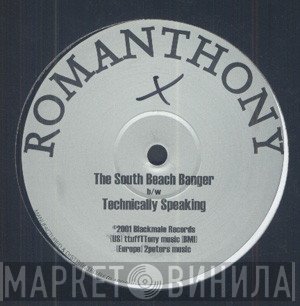 Romanthony - The South Beach Banger / Technically Speaking