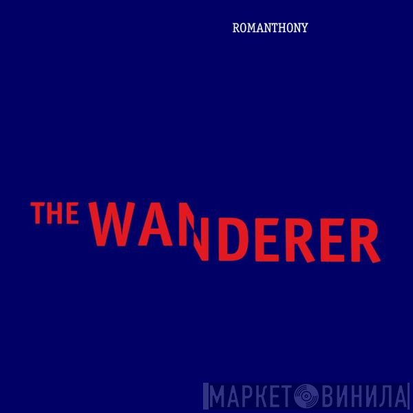 Romanthony - The Wanderer