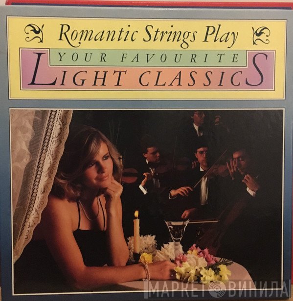  - Romantic Strings Play Your Favourite Light Classics
