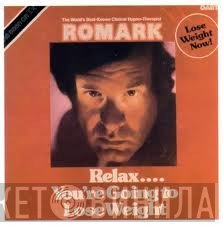 Romark - Relax.... You're Going To Lose Weight