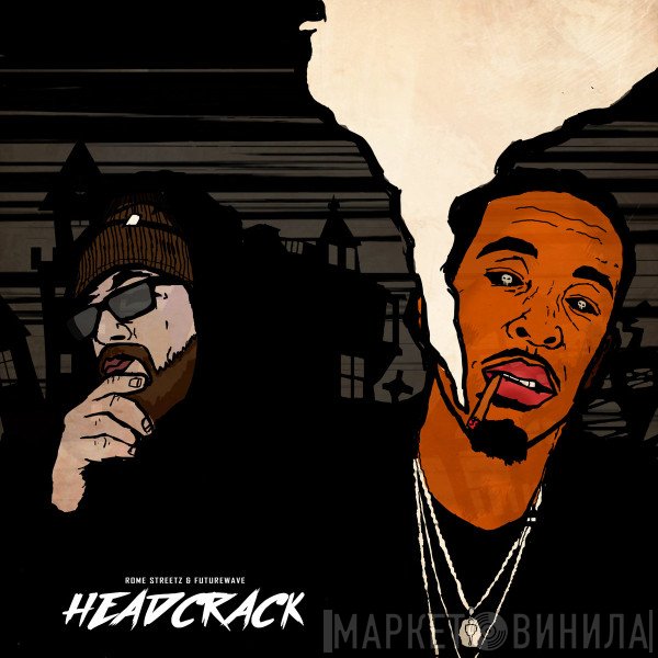 Rome Streetz x Futurewave   - Headcrack