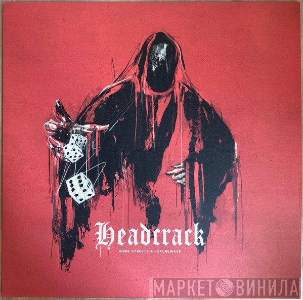 Rome Streetz x Futurewave   - Headcrack