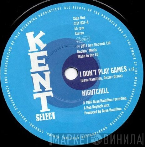 Romeo & Juliet, Nightchill - I Don't Play Games / You Got What It Takes