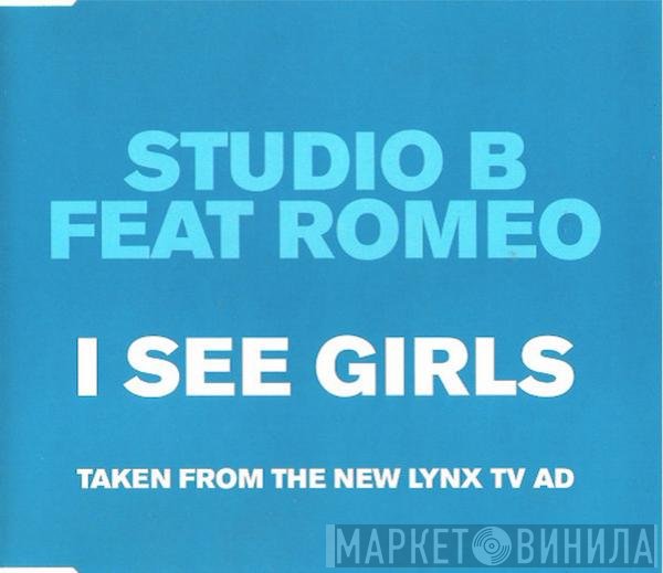 Romeo, Studio B - I See Girls