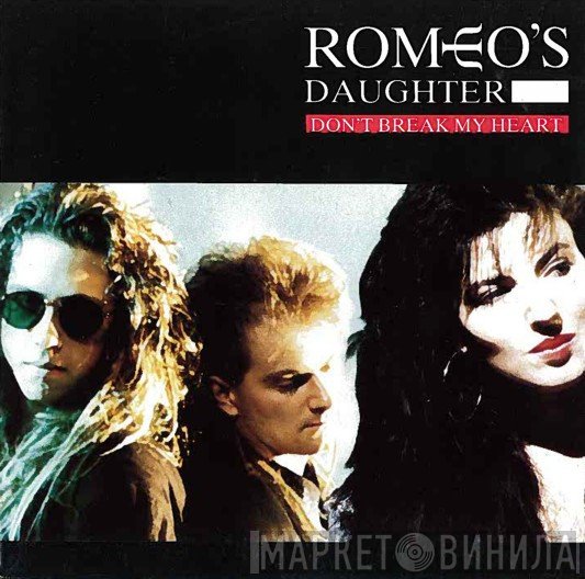 Romeo's Daughter - Don't Break My Heart